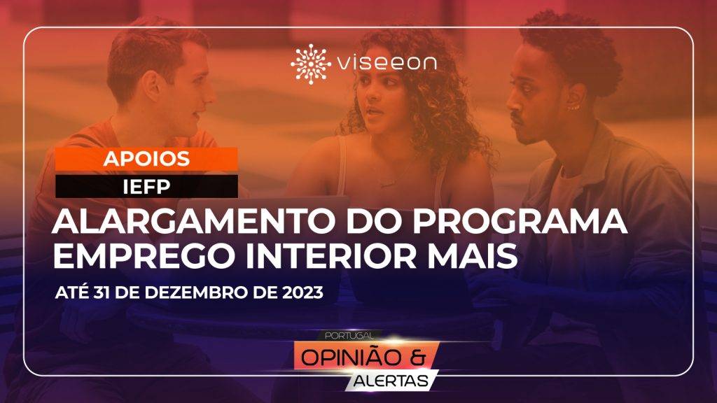 Alargamento do programa Emprego Interior Mais