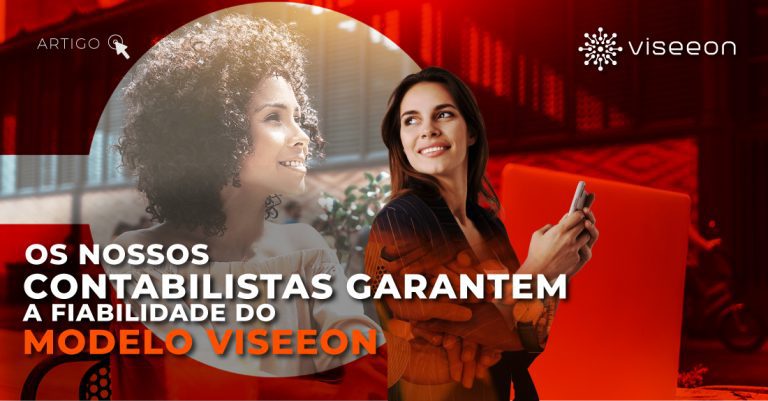 Os nossos contabilistas certificados, garantem a fiabilidade do modelo da  Viseeon